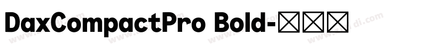 DaxCompactPro Bold字体转换 DaxCompactPro Bold字体转换